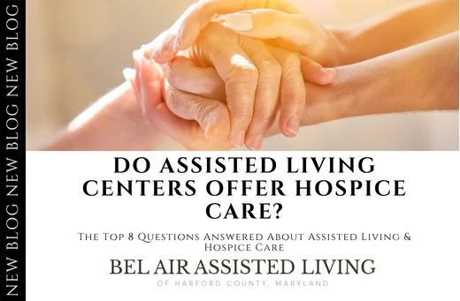 The Top 8 Questions Answered About Assisted Living & Hospice Care